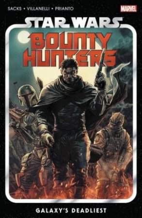 Star Wars: Bounty Hunters Vol. 1 : Galaxy's Deadliest by Ethan Sacks