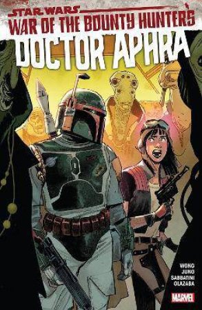 Star Wars War Of The Bounty Hunters Doctor Aphra: Vol. 3 by Alyssa Wong