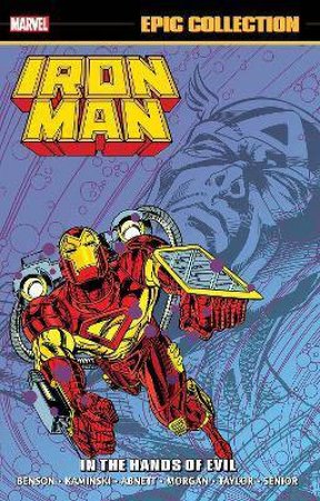 Iron Man Epic Collection: In The Hands Of Evil by Various