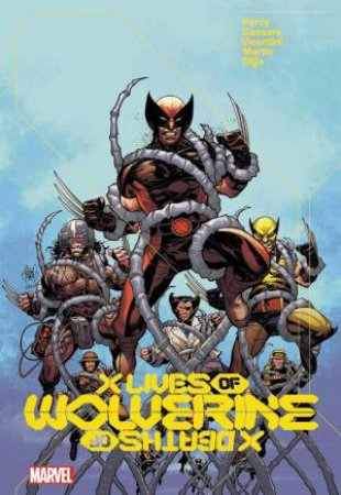 X Lives & Deaths Of Wolverine by Benjamin Percy