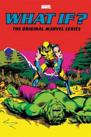 What If?: The Original Marvel Series Omnibus Vol. 2 by Peter B Gillis