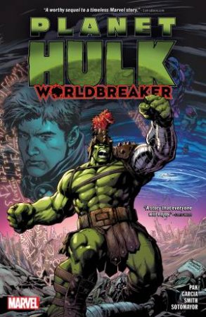 PLANET HULK  WORLDBREAKER by Greg Pak