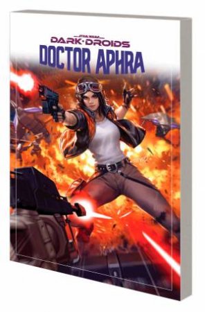 STAR WARS DOCTOR APHRA VOL. 7 - DARK DROIDS by Alyssa Wong