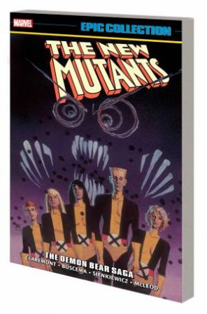 NEW MUTANTS EPIC COLLECTION THE DEMON BEAR SAGA [NEW PRINTING 2] by Chris Claremont