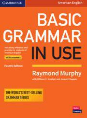 Basic Grammar in Use Student's Book with Answers by Raymond Murphy