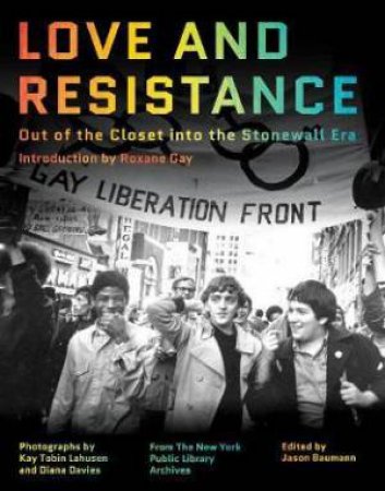 Love And Resistance - Out Of The Closet Into The Stonewall Era by Various