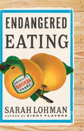 Endangered Eating by Sarah Lohman