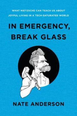 In Emergency, Break Glass by Nate Anderson