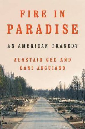 Fire In Paradise by Alastair Gee & Dani Anguiano