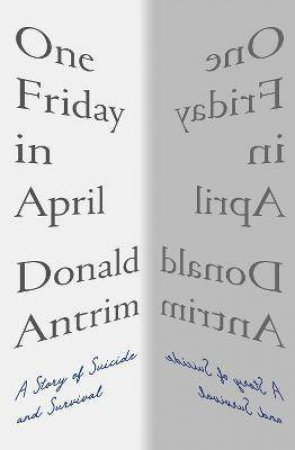 One Friday In April by Donald Antrim