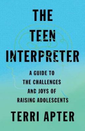 The Teen Interpreter by Terri Apter