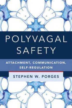 Polyvagal Safety by Stephen W. Porges