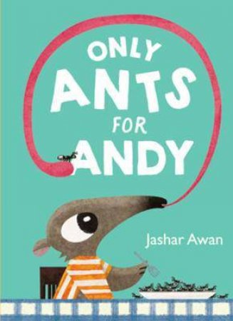 Only Ants For Andy by Jashar Awan