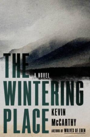 The Wintering Place by Kevin McCarthy