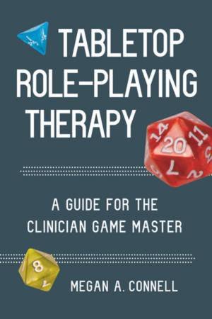 Tabletop Role-Playing Therapy by Megan A. Connell