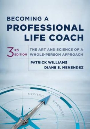 Becoming a Professional Life Coach by Patrick Williams & Diane S. Menendez