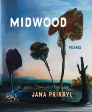 Midwood by Jana Prikryl