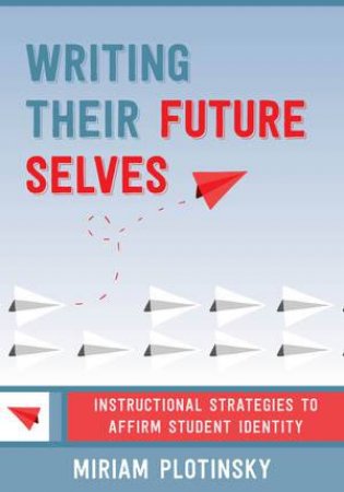 Writing Their Future Selves by Miriam Plotinsky