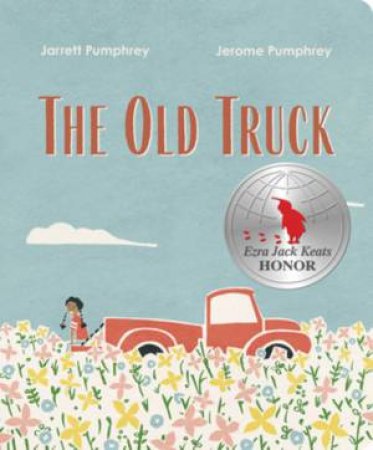 The Old Truck by Jerome Pumphrey & Jarrett Pumphrey