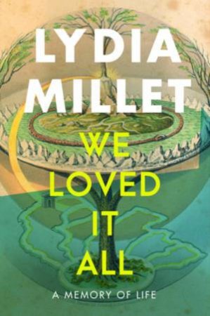 We Loved It All by Lydia Millet