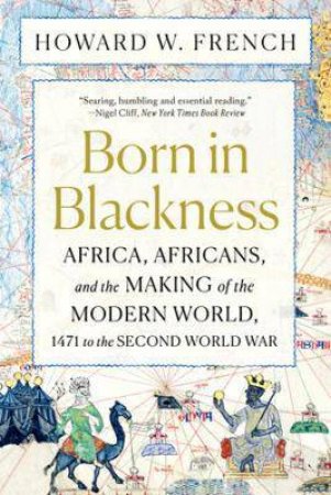 Born In Blackness by Howard W. French