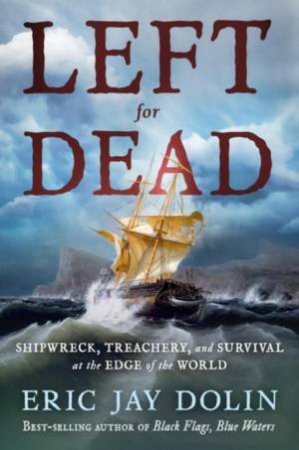 Left for Dead by Eric Jay Dolin