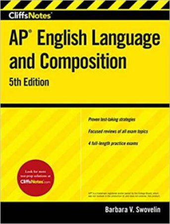 CliffsNotes AP English Language And Composition. 5th Edition by Barbara V. Swovelin