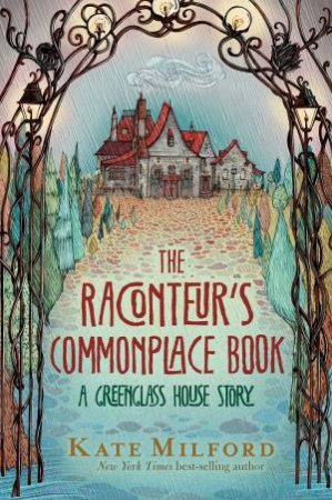 Raconteur's Commonplace Book : A Greenglass House Story by Kate Milford