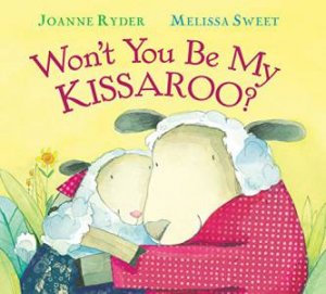 Won't You Be My Kissaroo? by Joanne Ryder