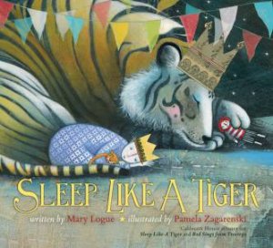 Sleep Like A Tiger by Mary Logue & Pamela Zagarenski