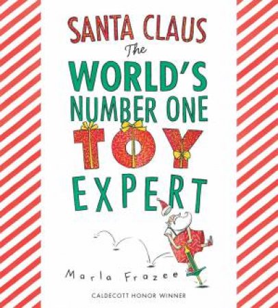 Santa Claus The World's Number One Toy Expert by Marla Frazee