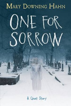 One For Sorrow: A Ghost Story by Mary Downing Hahn