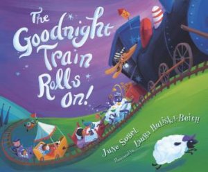 Goodnight Train Rolls On! by June Sobel