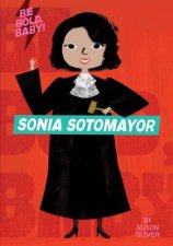 Be Bold Baby Sonia Sotomayor