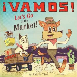 Vamos! Let's Go To The Market by Raul the Third