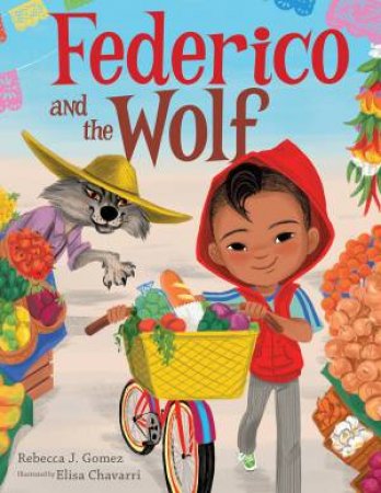 Federico And The Wolf by Rebecca J Gomez & Elisa Chavarri