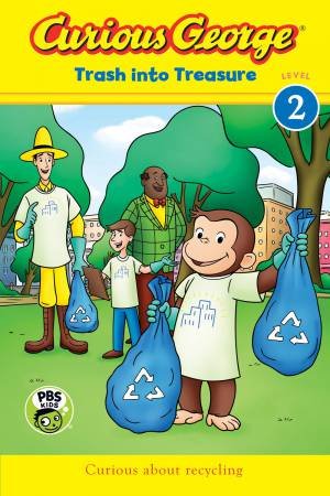 Curious George: Trash Into Treasure (GLR Level 2) by H. A. Rey