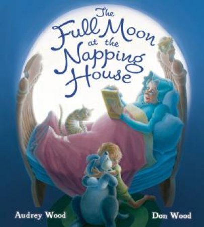 Full Moon At The Napping House by Audrey Wood