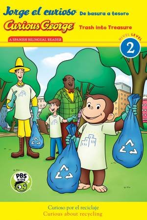 Curious George: Trash Into Treasure (GLR Level 2 Bilingual) by H A. Rey