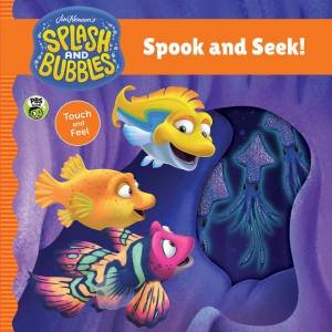 Splash And Bubbles: Spooky Surprise! (Touch And Feel Board Book) by Various