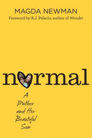 Normal: A Mother And Her Beautiful Son by Magdalena Newman