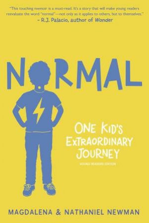 Normal: One Kid's Extraordinary Journey by Magdalena Newman, Nathaniel Newman & Neil Swaab