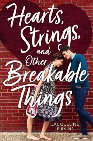 Hearts, Strings And Other Breakable Things by Jacqueline Firkins