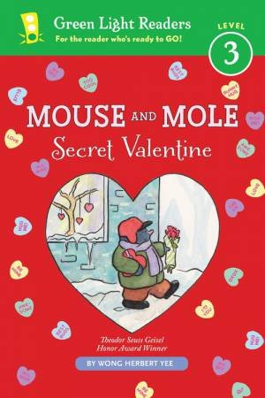 Mouse And Mole: Secret Valentine (GLR Level 3) by Wong Herbert Yee