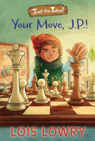 Your Move, J.P! Three About The Tates! by Lois Lowry