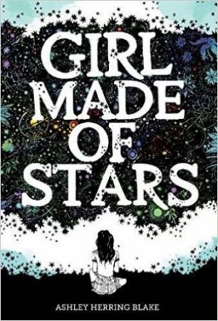 Girl Made Of Stars by Ashley Herring Blake