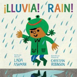 Lluvia! / Rain! by Linda Ashman, Carlos Calvo & Christian Robinson