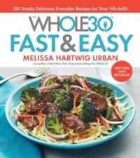 Whole30 Fast And Easy Cookbook