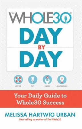 Whole30 Day By Day by Melissa Hartwig Urban