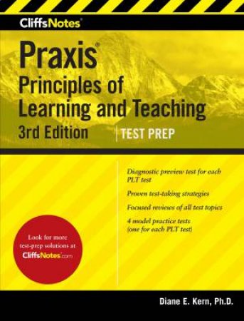 Cliffsnotes Praxis: Principles Of Learning And Teaching 3rd Ed by Diane E. Kern